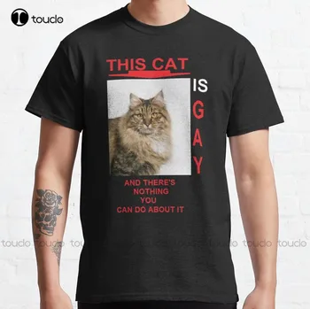 Ta Mačka Je Gej In JE ne morete Storiti Ničesar O tem. Klasična T-Shirt Ženska Srajce Za Delo po Meri Aldult Teen Unisex Xs-5Xl